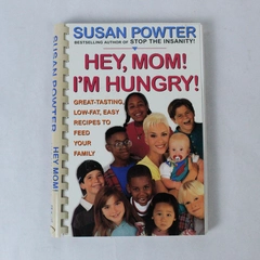 Hey Mom I'm Hungry by Susan Powter 1997 Paperback Pre-owned Cookbook