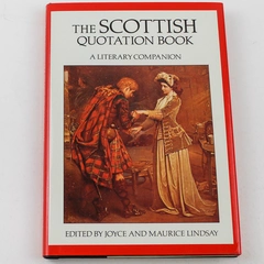 The Scottish Quotation Book by Joyce & Maurice Lindsay 1991 Edition