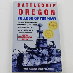 Battleship Oregon Bulldog of the Navy by Bart Webber Limited Edition Book