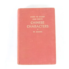 How to Study and Write Chinese Characters by W. Simon 1967 Hardcover