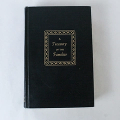 A Treasury Of The Familiar Vol. 2 Ralph L. Woods Editor Spencer Press 1950 HC