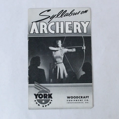 Vintage Syllabus on Archery by York Archery Equipment Woodcraft Equipment Co.
