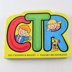CTR Children's Book by Val Chadwick Bagley & Tamara Beckstrand 2004