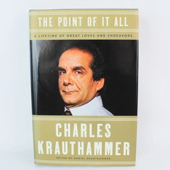 The Point of It All by Charles Krauthammer 2018 Crown Forum Hardcover