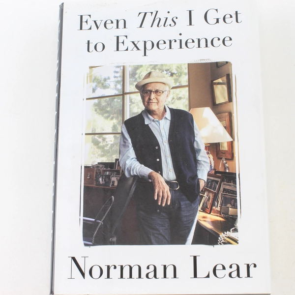 Even This I Get to Experience by Norman Lear Hardcover Book Good Condition