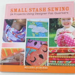 Small Stash Sewing by Melissa Averinos 2010 Paperback 24 Projects