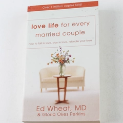 Love Life for Every Married Couple by Ed Wheat & Gloria Okes Perkins 1996