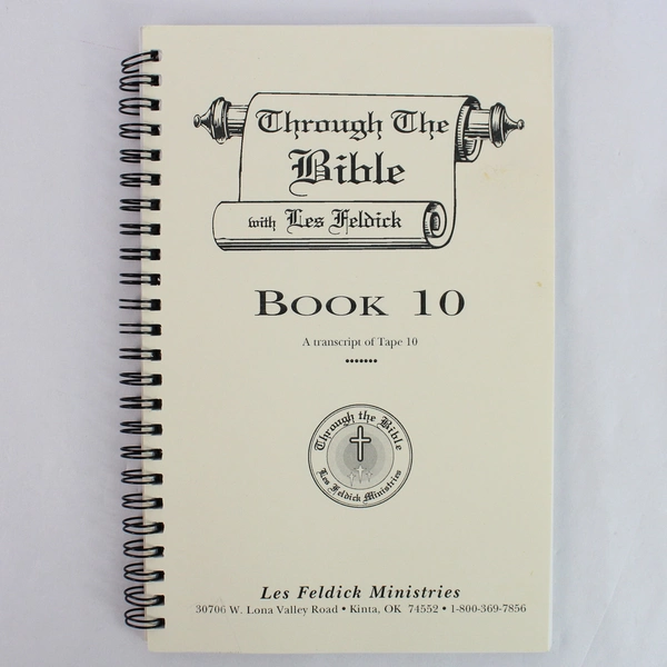 Through The Bible with Les Feldick Book 10 Transcript of Tape 10