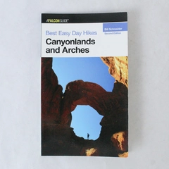 Best Easy Day Hikes Canyonlands and Arches National Parks 2nd Ed 2005