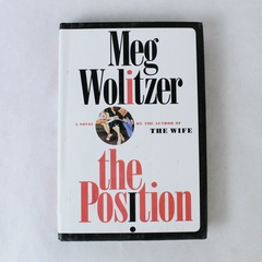 The Position Meg Wolitzer 2005 Hardcover Dust Jacket Scribner