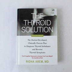 The Thyroid Solution Exclusive Edition by Ridha Arem MD 2008 Rodale Hardcover