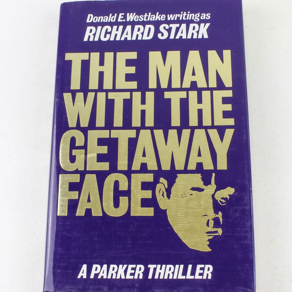 The Man with the Getaway Face by Richard Stark 1963 Hardcover