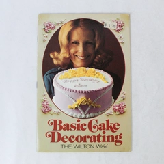 Vintage Basic Cake Decorating The Wilton Way Booklet 1975 Instruction Book