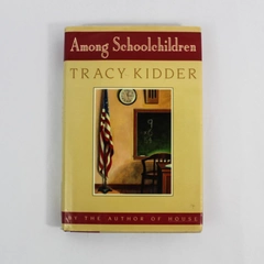 Among Schoolchildren Tracy Kidder 1989 Hardcover Book