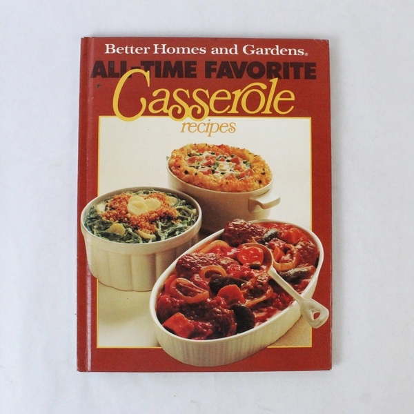 Better Homes And Gardens Cookbook All Time Favorite Casserole Recipes 1978 HC