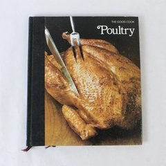 The Good Cook Poultry 1979 Time Life Books Hardcover Recipes