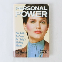Personal Power The Guide to Power for Today's Working Woman by LaBella & Leach