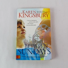Between Sundays by Karen Kingsbury 2007 Trade Paperback