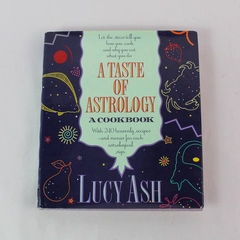 A Taste of Astrology A Cookbook by Lucy Ash 1988 Knopf Hardcover Dust Jacket
