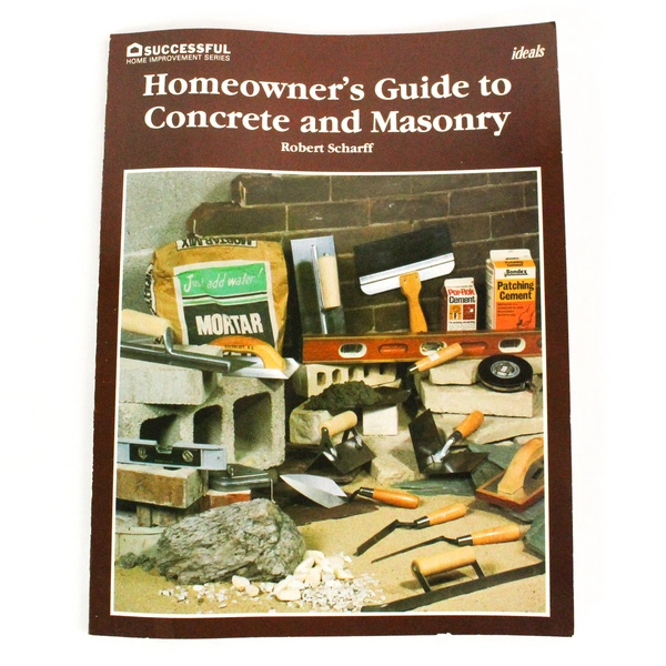 Homeowner's Guide to Concrete and Masonry Robert Scharff 1982 Paperback