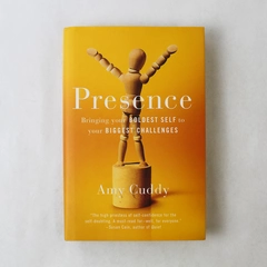 Presence Bringing Your Boldest Self To Your Biggest Challenges Amy Cuddy 2015 HC