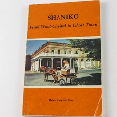 Shaniko From Wool Capital to Ghost Town by Helen Guyton Rees 1982 PB