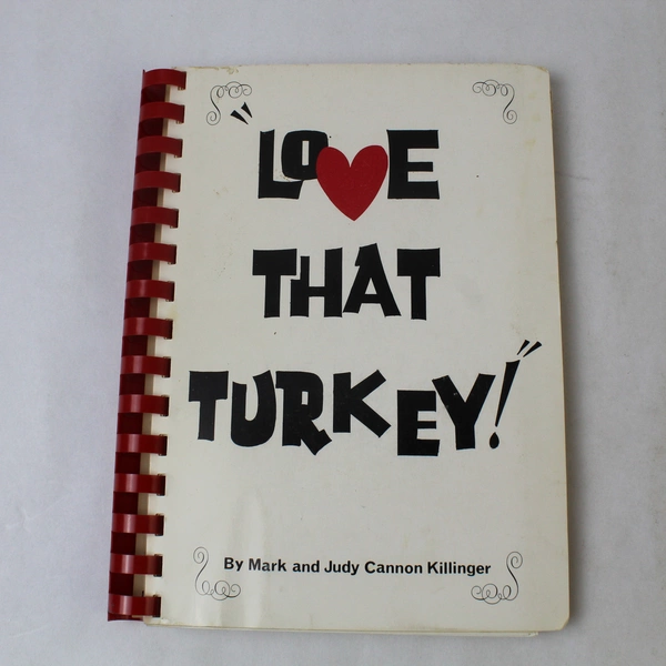 Self-Published Vintage Cookbook Love That Turkey Spiral Bound 1969