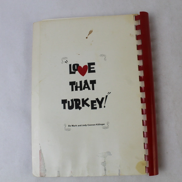 Self-Published Vintage Cookbook Love That Turkey Spiral Bound 1969