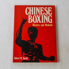 Chinese Boxing Masters And Methods Robert Smith 1980 Kodansha International PB