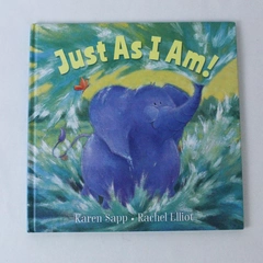Just As I Am Rachel Elliot Karen Sapp Igloo Books 2018 Hardcover