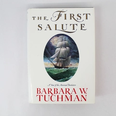 The First Salute by Barbara W. Tuchman, 1988 Knopf Hardcover Book