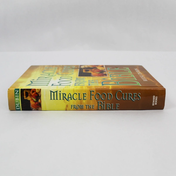 Miracle Food Cures from the Bible by Reese Dubin 1999 HC