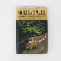 Slow Waltz in Cedar Bend by Robert James Waller HC Book 