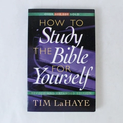 How to Study the Bible for Yourself by Tim Lahaye 1998 Paperback