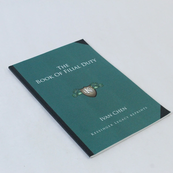 The Book Of Filial Duty Ivan Chen 2010 Kessinger Publishing Legacy Reprint PB