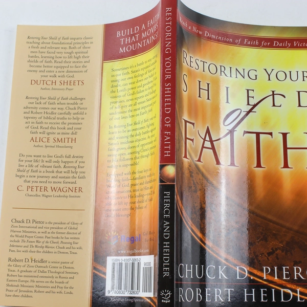 Restoring Your Shield of Faith Chuck D. Pierce Robert D. Heidler 2003 Paperback