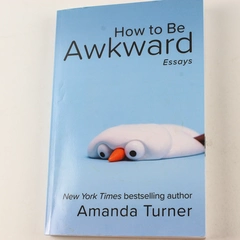 How to Be Awkward by Amanda Turner 2022 Fever Streak Press Paperback