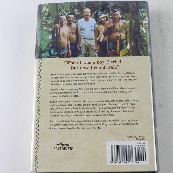 End of the Spear A True Story by Steve Saint 2005 Hardcover