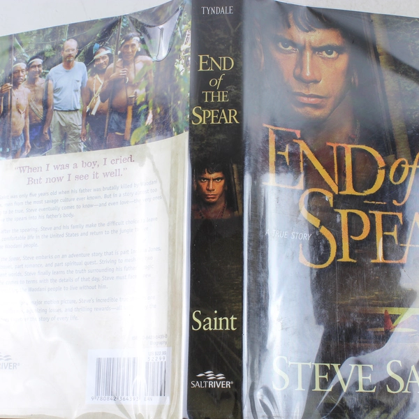 End of the Spear A True Story by Steve Saint 2005 Hardcover