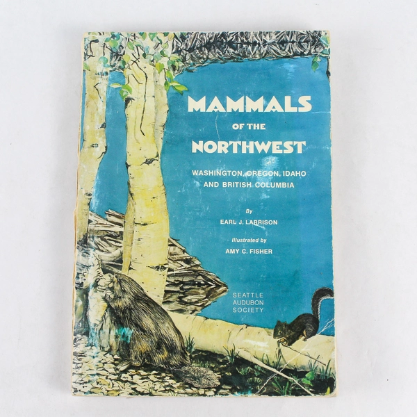 Mammals Of The Northwest by Earl J. Larrison 1976 Seattle Audubon Paperback
