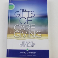 The Gifts of Care Giving by Connie Goldman 2018 Paperback Good Condition