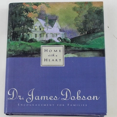 Home with a Heart by Dr. James Dobson 1994 Hardcover Good Condition