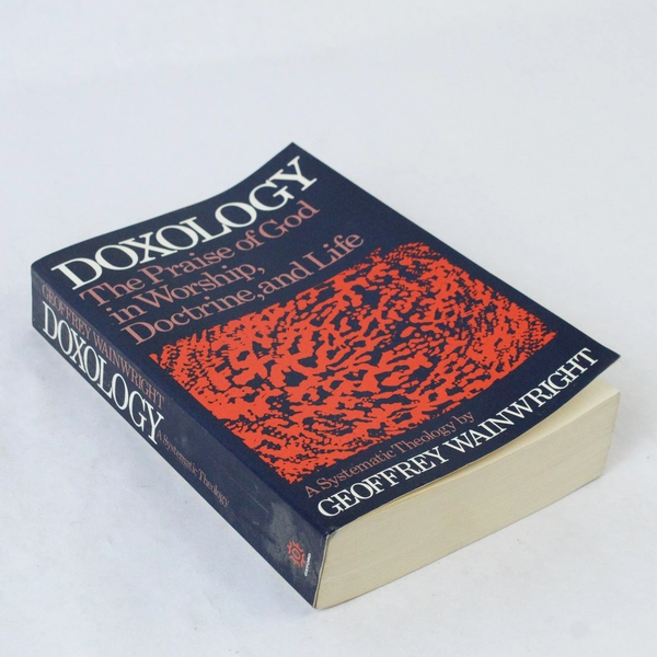 Doxology: The Praise of God in Worship & Life by Wainwright 1984 PB Good