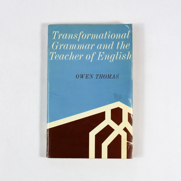 Transformational Grammar and the Teacher of English by Owen Thomas 1965 PB