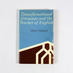 Transformational Grammar and the Teacher of English by Owen Thomas 1965 PB