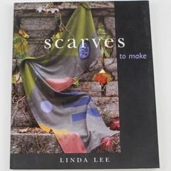 Scarves to Make by Linda Lee Softcover Book 1998 The Taunton Press
