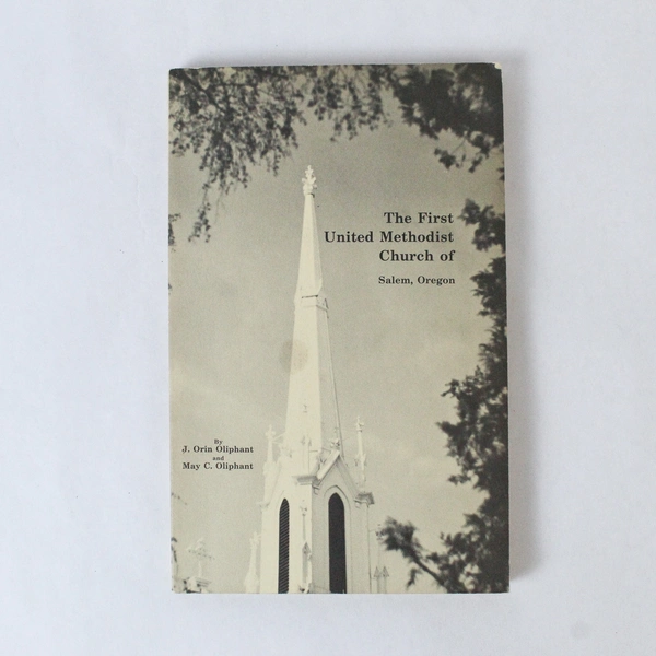 The First United Methodist Church of Salem Oregon 1974 Signed Paperback Book