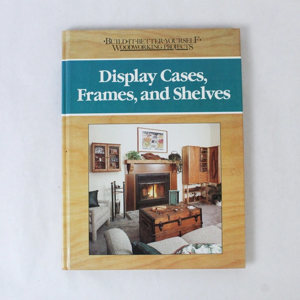 Display Cases, Frames & Shelves by Nick Engler 1989 Hardcover Book