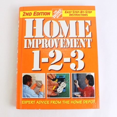 Home Improvement 1-2-3 Expert Advice from The Home Depot 2nd Edition 2003 HC
