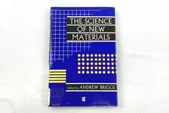 The Science of New Materials Edited By Andrew Briggs Wolfson College 1992